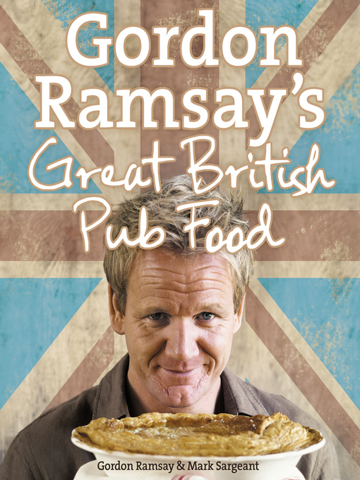 Title details for Gordon Ramsay's Great British Pub Food by Gordon Ramsay - Wait list